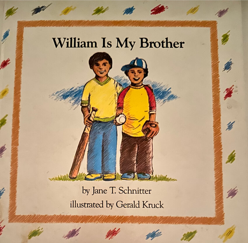 William Is My Brother Book.